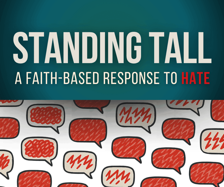 Standing Tall: A Faith‑Based Response to Hate